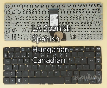 LA Испанска Унгарската Канадска Клавиатура за Acer As E5-473TG E5-474 E5-474G E5-475 E5-475G E5-476 E5-476G E5-491G ES1-332 ES1-420