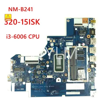 Използвани дънна Платка NM-B241 i3-6006CPU DDR4 4 GB оперативна памет, За да Lenovo 320-15isk 320-17ISK NM-B241 5B20N86787 дънна Платка на лаптоп ed 100%