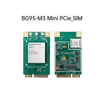 Модул Quectel BG95-M3 MINI PCIE с NANO SIM карта, многорежимен модул LPWA, процесор ARM Cortex A7, LTE Cat M1/Cat NB2/EGPRS за ГНСС